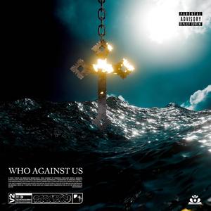 Who Against Us? (Explicit)