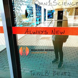 Always New (feat. Tripl3 Beatz) (Explicit)