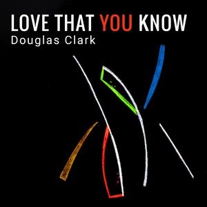 Love That You Know (feat. Joseph Pisano & Keith McConnell)