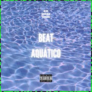 BEAT AQUÁTICO (Explicit)