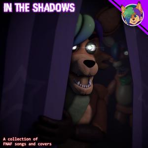 In The Shadows (A FNAF Album) [Explicit]