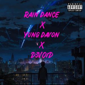 Rain dance (feat. yung Davon & D3VOID) (Explicit)