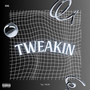 tweakin (Explicit)