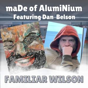 maDe of AlumiNium (feat. Dan Belson)