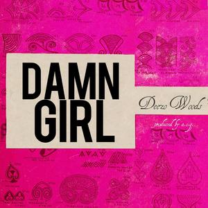 DAMN GIRL (Explicit)