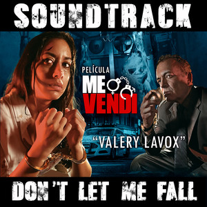 Don't Let Me Fall (Original Motion Picture Soundtrack from "Me Vendí")