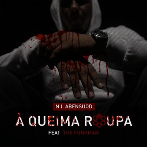 A Queima Roupa(feat. The Funkman)