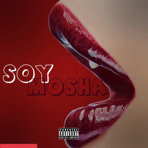 Soy Mosha (Explicit)