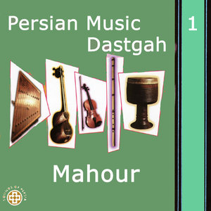 Persian Music Dastgah, Vol 1 - Mahour