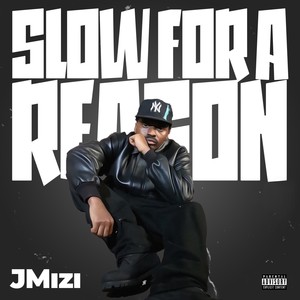 Slow for a Reason (Explicit)