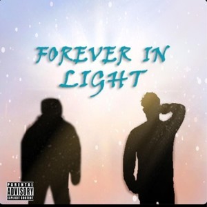 Forever In Light (feat. Big Bronco) [Explicit]