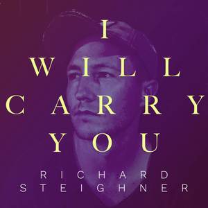 Richard Steighner - I Will Carry You