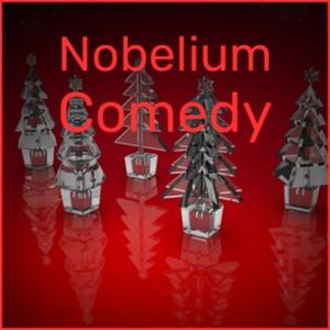 Nobelium Comedy