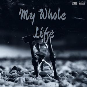 My Whole Life (Explicit)