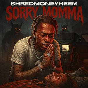 Sorry Momma (Explicit)