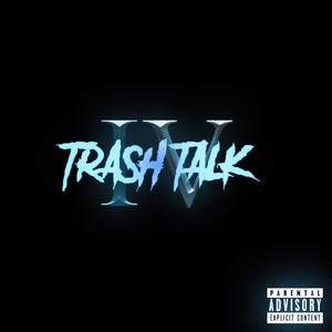 Trashtalk 4 (Explicit)