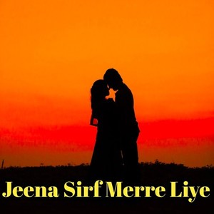 Jeena Sirf Merre Liye