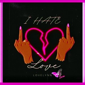 I HATE LOVE (Explicit)