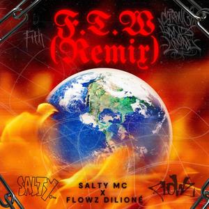 F.T.W (feat. Flowz Dilione) (Remix|Explicit)