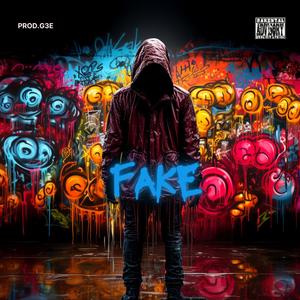 FAKE (feat. G3E) (Explicit)