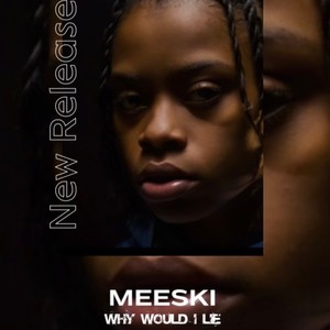 Why Would I Lie (Explicit)