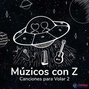 Múzicos Con Z: Canciones para Volar II