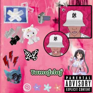 Tamofelaf (Explicit)