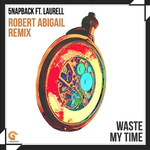 Waste My Time (Robert Abigail Remix)