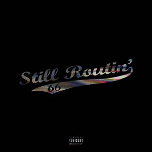 Still Routin' 66 (Explicit)