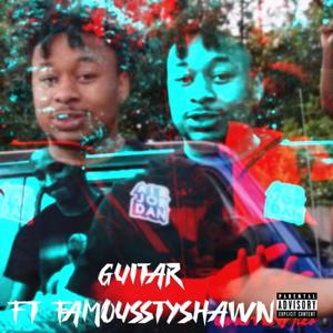 Guitar (feat. Famousstyshawn) [Explicit]