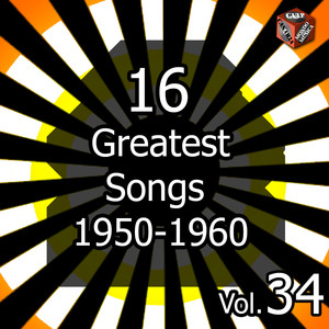 16 Greatest Songs 1950-1960, Vol. 34