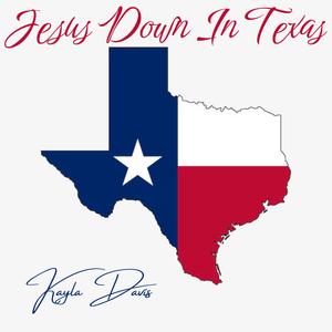 Jesus Down In Texas