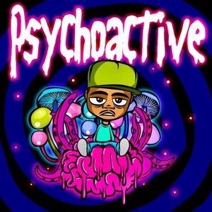 Psychoactive (Explicit)