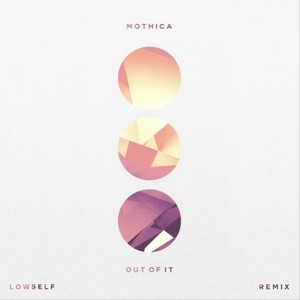 Out Of It (LOWSELF Remix)