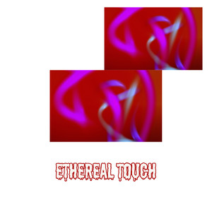 Ethereal Touch