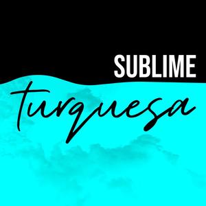 Sublime Turquesa