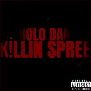 KILLING SPREE (feat. Bolo Dan) (Explicit)