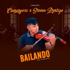 Bailando (feat. camargoxi & Steven Prestige)