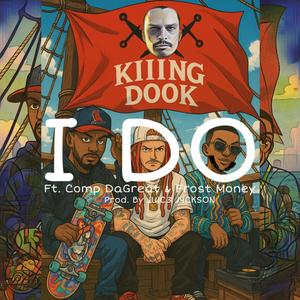 I Do (feat. Comp DaGreat & Frost Money) (Explicit)