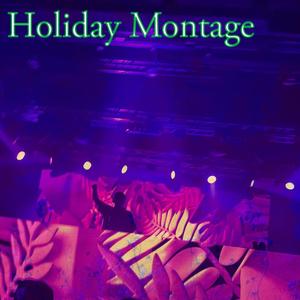 Holiday Montage (feat. S3th) [Remix]