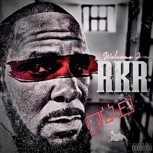 Welcome 2 RKR (Deluxe) [Explicit]