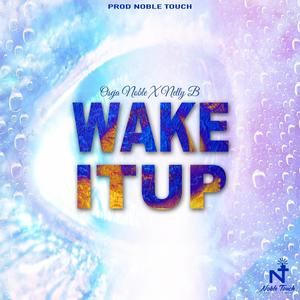 Wake It Up (feat. Nelly B)