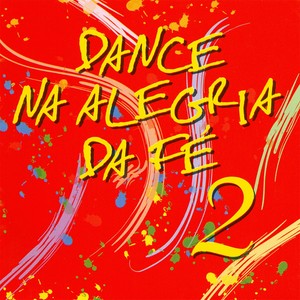 Dance na Alegria da Fé, Vol. 2