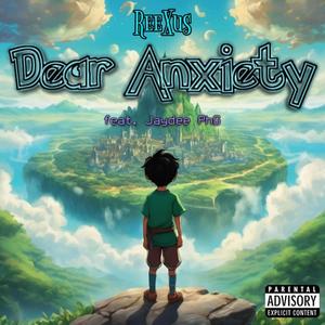 Dear ANXIETY (feat. Jaydee PhG) [Explicit]