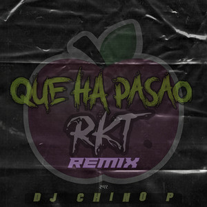 Que Ha Pasao Rkt (Remix)