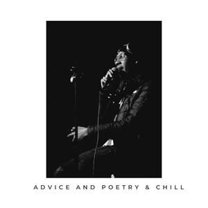Advice And Poetry & Chill (Explicit)