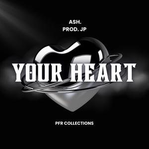 Your Heart (feat. ash.) (Explicit)