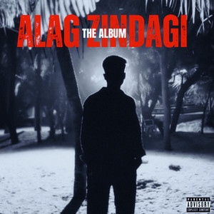 Alag Zindagi (Explicit)