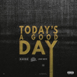 Today's A Good Day (Explicit)