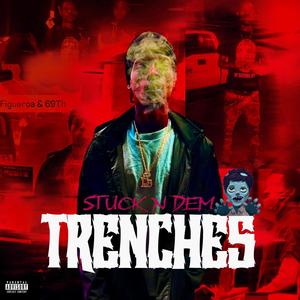 Stuck N Dem Trenches (Explicit)